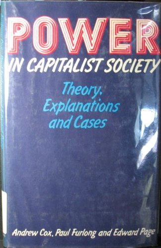 Power in Capitalist Society: Theory, Explanation and Cases (9780312634094) by Andrew Cox