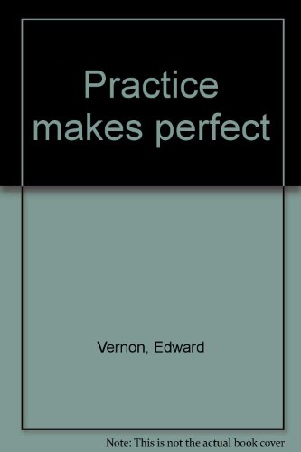 Stock image for Practice makes perfect for sale by Cameron Park Books