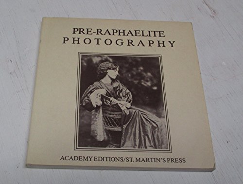 9780312637361: Pre-Raphaelite Photography (Academy Art Editions)