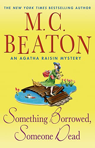Stock image for Something Borrowed, Someone Dead: An Agatha Raisin Mystery (Agatha Raisin Mysteries) for sale by SecondSale