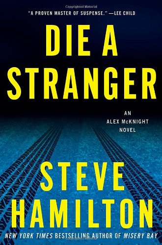 Stock image for Die a Stranger: An Alex McKnight Novel (Alex McKnight Novels) for sale by SecondSale
