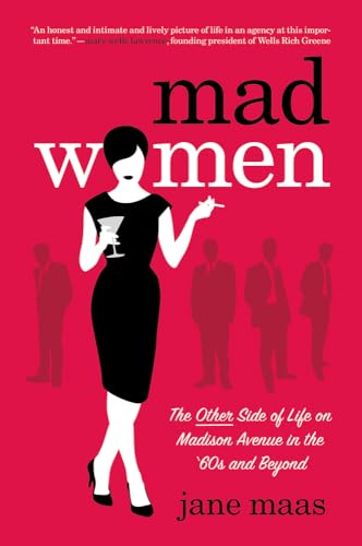 Beispielbild fr Mad Women : The Other Side of Life on Madison Avenue in the '60s and Beyond zum Verkauf von Better World Books