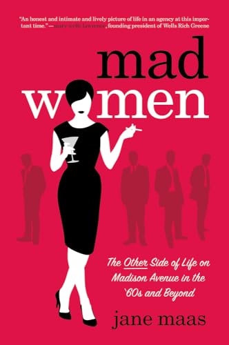9780312640231: Mad Women: The Other Side of Life on Madison Avenue in the '60s and Beyond