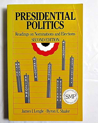 Imagen de archivo de Presidential Politics: Readings on Nominations and Elections a la venta por Larry W Price Books