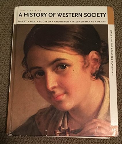 History of Western Society Since 1300 for Advanced Placement (9780312640583) by McKay, John P.; Hill, Bennett D.; Buckler, John; Crowston, Clare Haru; Wiesner-Hanks, Merry E.; Perry, Joe