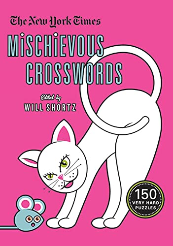 Stock image for The New York Times Mischievous Crosswords: 150 Easy to Hard Puzzles for sale by Your Online Bookstore