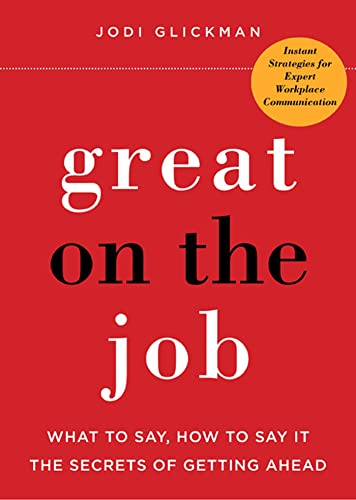 9780312641467: Great on the Job: What to Say, How to Say It, the Secrets of Getting Ahead