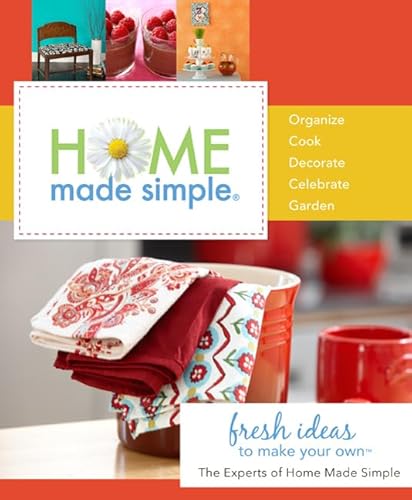 Home Made Simple: Fresh Ideas to Make Your Own - Home Made Simple