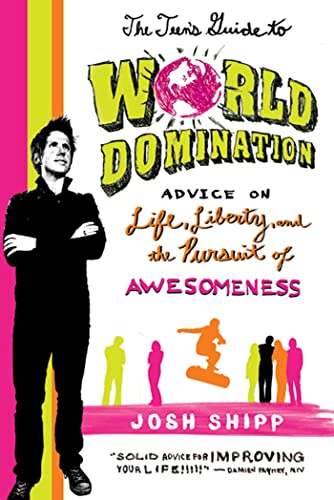 Beispielbild fr The Teen's Guide to World Domination: Advice on Life, Liberty, and the Pursuit of Awesomeness zum Verkauf von BooksRun