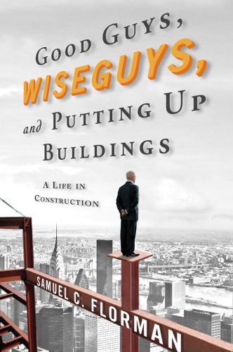 Stock image for Good Guys, Wiseguys, and Putting Up Buildings: A Life in Construction for sale by Hafa Adai Books