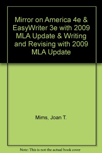 Mirror on America 4e & EasyWriter 3e with 2009 MLA Update & Writing and Revising with 2009 MLA Update (9780312641993) by Mims, Joan T.; Nollen, Elizabeth M.; Kennedy, X. J.; Kennedy, Dorothy M.; Muth, Marcia F.; Lunsford, Andrea A.