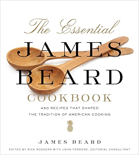 The Essential James Beard Cookbook: 450 Recipes That Shaped the Tradition of American Cooking (9780312642181) by Beard, James