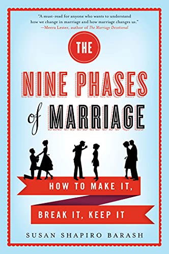 Stock image for The Nine Phases of Marriage : How to Make It, Break It, Keep It for sale by Better World Books