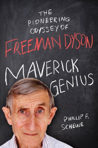 9780312642358: Maverick Genius: The Pioneering Odyssey of Freeman Dyson