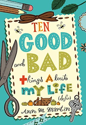 9780312642990: Ten Good and Bad Things about My Life (So Far)