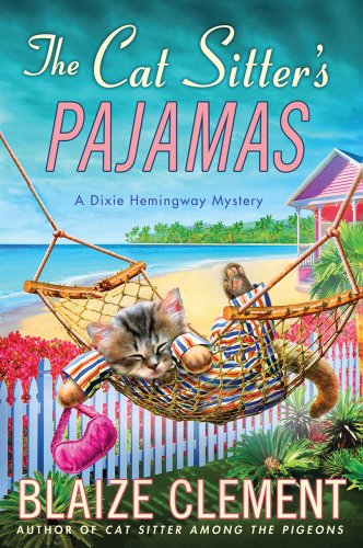 Imagen de archivo de The Cat Sitter's Pajamas: A Dixie Hemingway Mystery (Dixie Hemingway Mysteries) a la venta por SecondSale