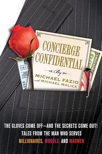 9780312643768: Concierge Confidential: The Gloves Come Off--and the Secrets Come Out! Tales from the Man Who Serves Millionaires, Moguls, and Madmen