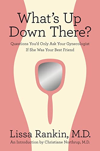 Imagen de archivo de What's Up Down There?: Questions You'd Only Ask Your Gynecologist If She Was Your Best Friend a la venta por ZBK Books