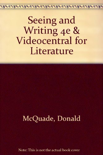 Seeing and Writing 4e & VideoCentral for Literature (9780312644390) by McQuade, Donald; McQuade, Christine