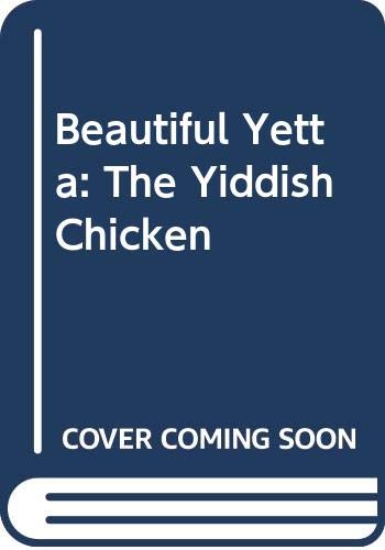 Beispielbild fr Beautiful Yetta: The Yiddish Chicken zum Verkauf von ThriftBooks-Dallas