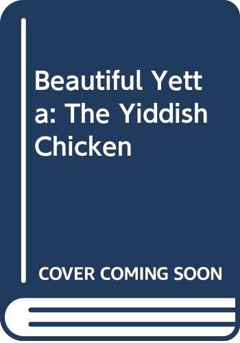 Imagen de archivo de Beautiful Yetta: The Yiddish Chicken a la venta por ThriftBooks-Atlanta