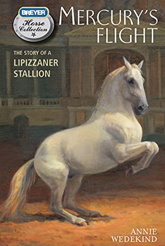 Stock image for Mercury's Flight: The Story of a Lipizzaner Stallion (The Breyer Horse Collection, 4) for sale by ZBK Books