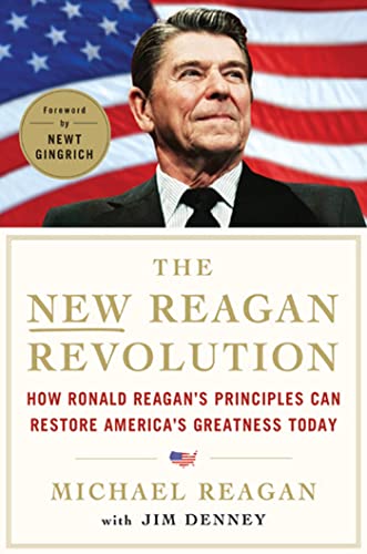 9780312644543: NEW REAGAN REVOLUTION: How Ronald Reagan's Principles Can Restore America's Greatness