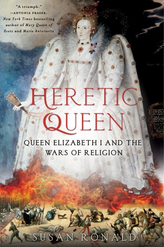 Stock image for Heretic Queen: Queen Elizabeth I and the Wars of Religion for sale by Greener Books