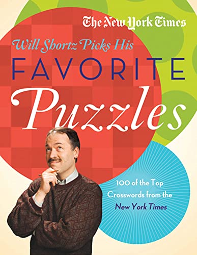 The New York Times Will Shortz Picks His Favorite Puzzles: 101 of the Top Crosswords from The New York Times (9780312645502) by The New York Times