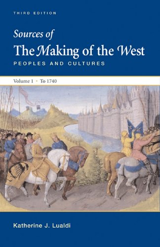 Sources of the Making of the West: Peoples and Cultures: 1 (9780312646554) by Hunt, Lynn; Martin, Thomas R.; Rosenwein, Barbara H.; Hsia, R. Po-chia; Smith, Bonnie G.; Lualdi, Katharine J.