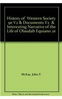 History of Western Society 9e V2 & Documents V2 & Interesting Narrative of the Life of Olaudah Equiano 2e (9780312646592) by McKay, John P.; Hill, Bennett D.; Buckley Ebrey, Patricia; Beck, Roger B.; Wiesner-Hanks, Merry E.; Crowston, Clare Haru; Equiano, Olaudah