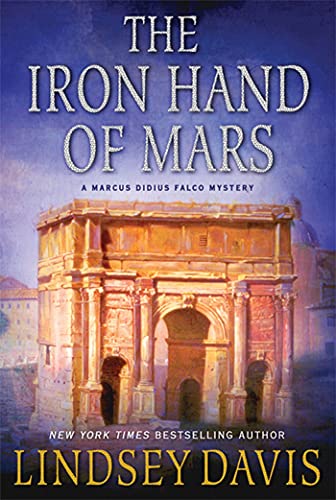 Beispielbild fr The Iron Hand of Mars: A Marcus Didius Falco Mystery (Marcus Didius Falco Mysteries, 4) zum Verkauf von BooksRun