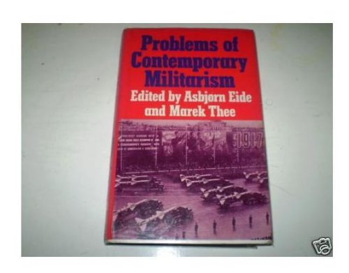 Problems of contemporary militarism (9780312647445) by Eide, Asbjorn; Thee, Marek