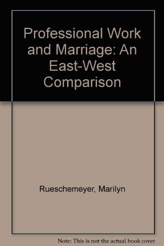 9780312647827: Professional Work and Marriage: An East-West Comparison