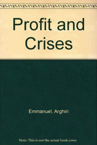 Profit and Crises (9780312647902) by Emmanuel, Arghiri