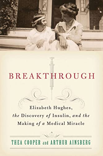 

Breakthrough: Elizabeth Hughes, the Discovery of Insulin, and the Making of a Medical Miracle [signed]