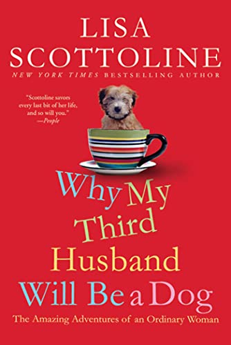 Imagen de archivo de Why My Third Husband Will Be A Dog: The Amazing Adventures of an Ordinary Woman a la venta por Thomas F. Pesce'