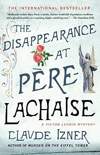 Imagen de archivo de The Disappearance at Pere-Lachaise : A Victor Legris Mystery a la venta por Better World Books: West