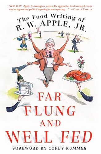Stock image for Far Flung and Well Fed : The Food Writing of R. W. Apple, Jr for sale by Better World Books