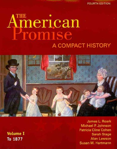 American Promise Compact 4e V1 & Reading the American Past 4e V1 & Narrative of the Life of Frederick Douglass & Incidents in the Life of A Slave Girl (9780312650865) by Roark, James L.; Johnson, Michael P.; Cohen, Patricia Cline; Stage, Sarah; Lawson, Alan; Hartmann, Susan M.; Douglass, Frederick; Jacobs, Harriet