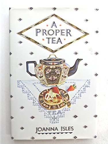 Beispielbild fr A Proper Tea: An English Collection of Recipes zum Verkauf von Virginia Martin, aka bookwitch