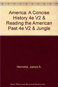 America: A Concise History 4e V2 & Reading the American Past 4e V2 & Jungle (NEW!!) - James A. Henretta, David Brody, Michael P. Johnson, Upton Sinclair