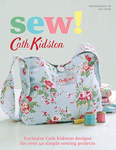Beispielbild fr Sew!: Exclusive Cath Kidston Designs for Over 40 Simple Sewing Projects zum Verkauf von Goodwill Books