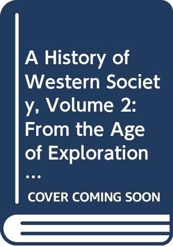 A History of Western Society, Volume 2: From the Age of Exploration to the Present (9780312653613) by McKay, University John P