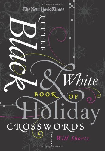 9780312654245: The New York Times Little Black & White Book of Holiday Crosswords