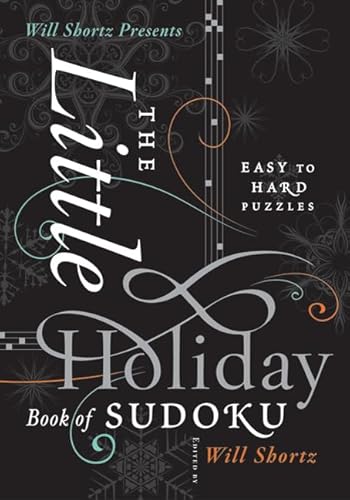 Will Shortz Presents The Little Holiday Book of Sudoku: Easy to Hard Puzzles (9780312654276) by Shortz, Will