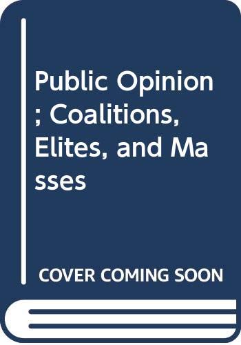 Stock image for Public Opinion: Coalitions, Elites, and Masses for sale by BookDepart