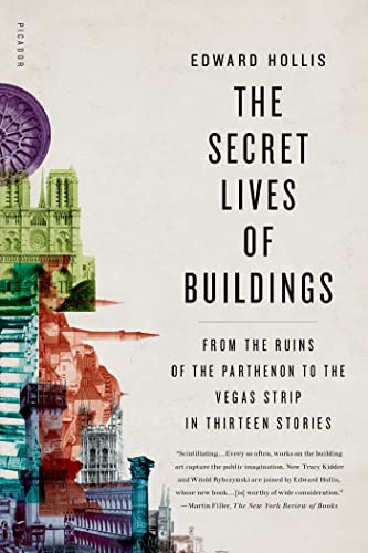 9780312655365: Secret Lives of Buildings: From the Ruins of the Parthenon to the Vegas Strip in Thirteen Stories