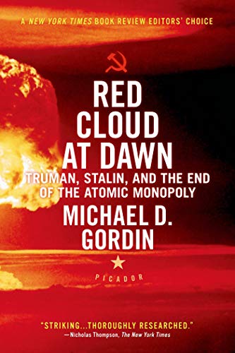 Stock image for Red Cloud at Dawn : Truman, Stalin, and the End of the Atomic Monopoly for sale by Better World Books