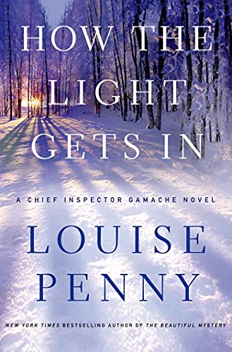 Imagen de archivo de How the Light Gets In: A Chief Inspector Gamache Novel (Chief Inspector Gamache Novel, 9) a la venta por Jenson Books Inc